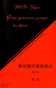 Zhen Ma - Petite grammaire pratique du chinois.