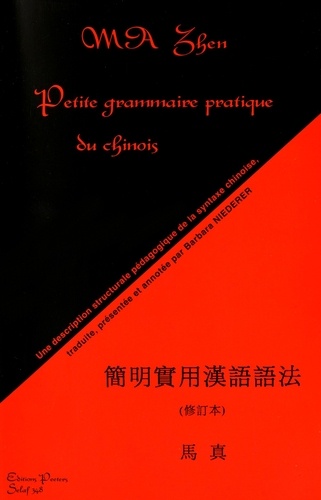 Zhen Ma - Petite grammaire pratique du chinois.