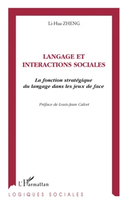 Langage Et Interactions Sociales. La Fonction Strategique Du Langage Dans Les Jeux De Face
