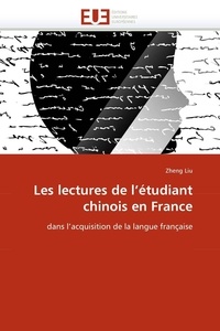 Zheng Liu - Les lectures de l'étudiant chinois en France - dans l'acquisition de la langue française.
