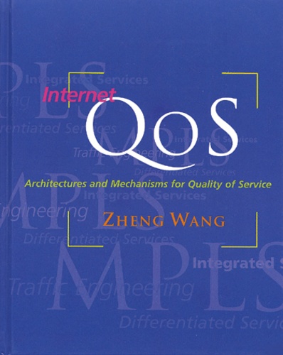 Zheng Wang - Internet Qos. Architectures And Mechanisms For Quality Of Service.