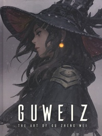 Zheng Wei Gu - Guweiz - The Art of Gu Zheng Wei.