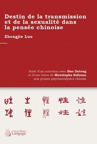 Zhengjie Luo - Destin de la transmission et la sexualité dans la pensée chinoise.