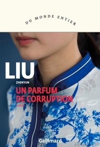 Zhenyun Liu - Un parfum de corruption.