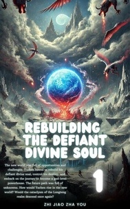 Téléchargement gratuit d'un ebook électronique numérique Rebuilding the Defiant Divine Soul - Rebuilding the Defiant Divine Soul, #1 DJVU (Litterature Francaise)