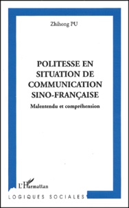 Zhihong Pu - Politesse en situation de communication sino-française - Malentendu et compréhension.