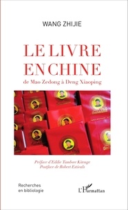 Zhijie Wang - Le livre en Chine - De Mao Zedong à Deng Xiaoping.