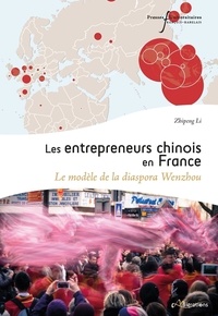 Zhipeng Li - Les entrepreneurs chinois en France - Le modèle de la diaspora Wenzhou.