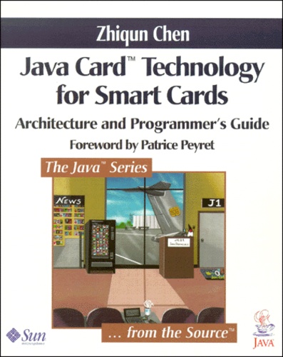 Zhiqun Chen - Java Card Technology For Smart Cards. Architecture And Programmer'S Guide.