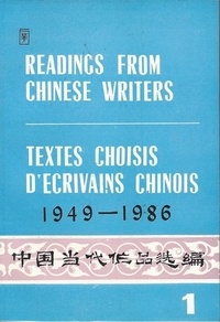 Zhong lin Ma - READINGS FROM CHINESE WRITERS: TEXTES CHOISIS D'ECRIVAINS CHINOIS 1949-1986, Tome I.