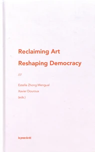 Reclaiming Art / Reshaping Democracy