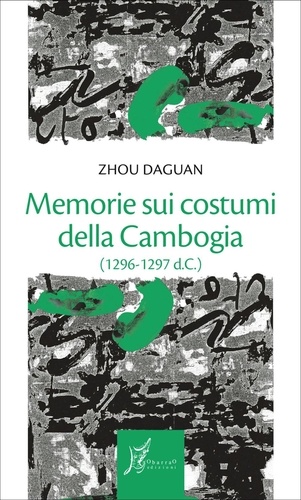 Zhou Daguan et Maurizio Gatti - Memorie sui costumi della Cambogia.
