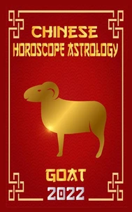 Goat Chinese Horoscope & Astrology 2022