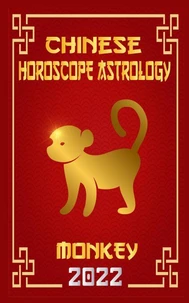 Monkey Chinese Horoscope &amp; Astrology 2022