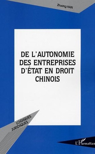 Zhuang Han - De l'autonomie des entreprises d'Etat en droit chinois - Le "gradualisme" de la réforme chinoise.
