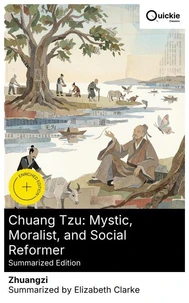 Chuang Tzu: Mystic, Moralist, and Social Reformer (Summarized Edition)