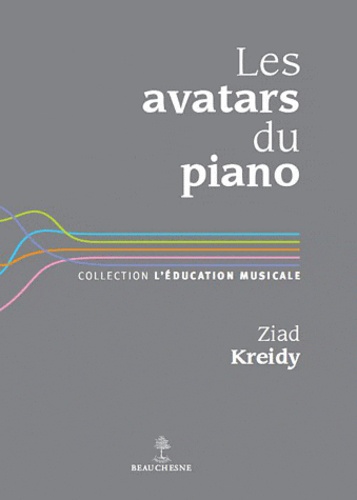 Ziad Kreidy - Les avatars du piano.