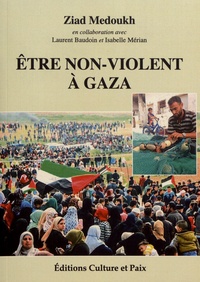 Ziad Medoukh - Etre non-violent à Gaza.