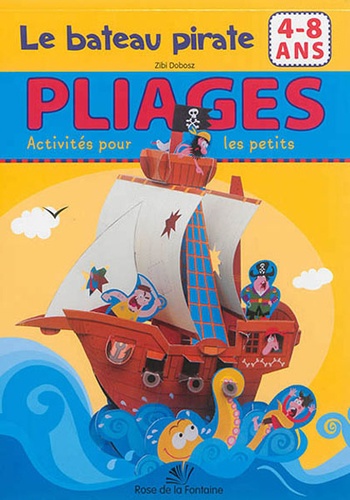 Zibi Dobosz - Le bateau pirate - Pliages 4-8 ans.