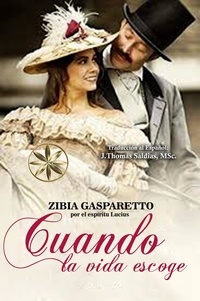  Zibia Gasparetto et  Por el Espíritu Luis Fernando - Cuando la Vida Escoge - Zibia Gasparetto &amp; Lucius.
