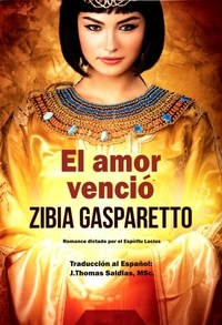  Zibia Gasparetto et  Por el Espíritu Lucius - El Amor Venció - Zibia Gasparetto &amp; Lucius.