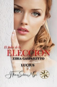  Zibia Gasparetto et  Por el Espíritu Lucius - El Poder de la Elección - Zibia Gasparetto &amp; Lucius.