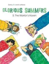  Zidrou et Jordi Lafebre - Glorious Summers - Volume 5 - The Warrior's Haven.