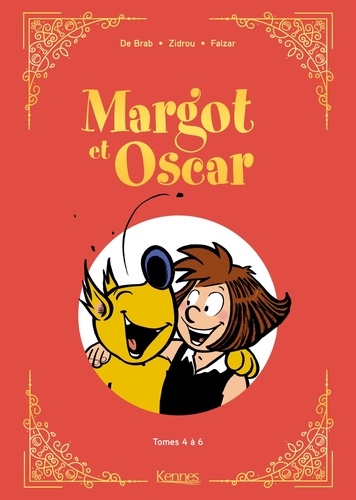 Margot et Oscar Pluche  Tome 4, Super maman ; Tome 5, Chauds les marrons ! ; Tome 6, Gare à ta truffe !