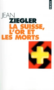 La Suisse, l'or et les morts