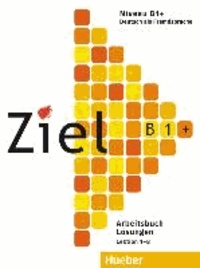 Ziel B1+. Arbeitsbuch - Lösungen - Deutsch als Fremdsprache.