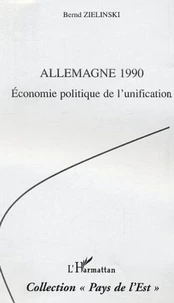 Allemagne 1990 : économie politique dela réunification