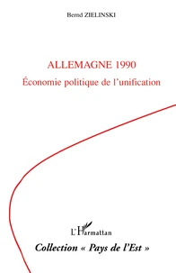 Allemagne 1990 : économie politique dela réunification