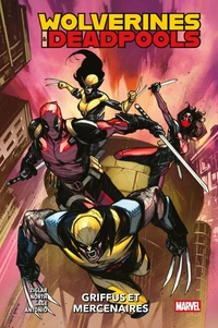 Wolverines &amp; Deadpools - Griffus et mercenaires
