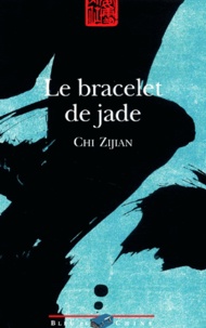 Zijian Chi - Le Bracelet De Jade.
