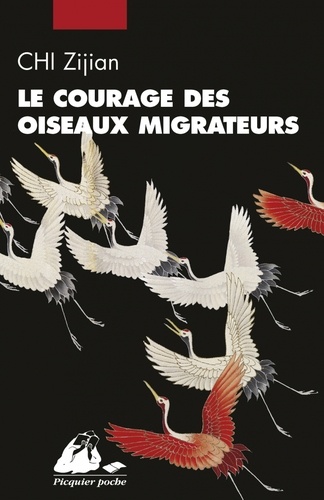 Zijian Chi - Le courage des oiseaux migrateurs.