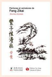 Peintures et caricatures de feng zikai - oeuvres choisies (trilingue) - edition multilingue