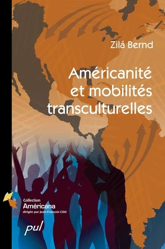 Zilà Bernd - Américanité et mobilités transculturelles.