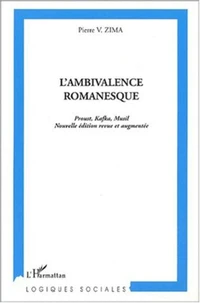 L'ambivalence romanesque. Proust, Kafka, Musil