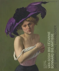 Van Gogh bis Cézanne, Bonnard bis Matisse