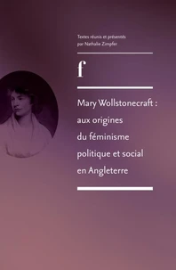Mary Wollstonecraft : aux origines du féminisme politique et social en Angleterre