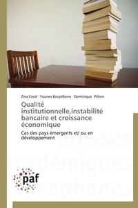 Zina Essid et Younes Boujelbene - Qualité institutionnelle,instabilité bancaire et croissance économique - Cas des pays émergents et/ ou en développement.