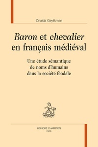 Zinaida Geylikman - Baron et chevalier en français médiéval - Une étude sémantique de noms d'humains dans la société féodale.