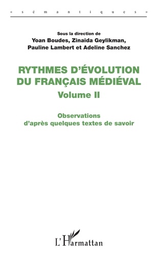 Rythmes d'évolution du français médiéval. Volume 2, Observations d'après quelques textes de savoir