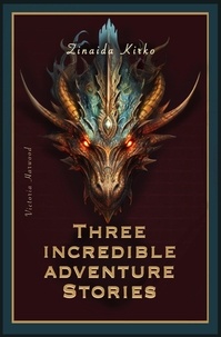  Zinaida Kirko - Three Incredible Adventure Stories.