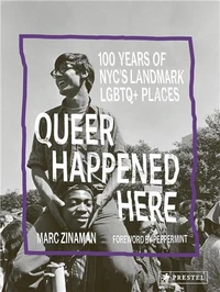 Queer Happened Here: 100 Years of NYC's Landmark LGBTQ+ Places