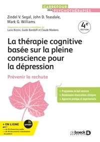 Zindel V. Segal - La thérapie cognitive basée sur la pleine conscience pour la dépression - Prévenir la rechute.