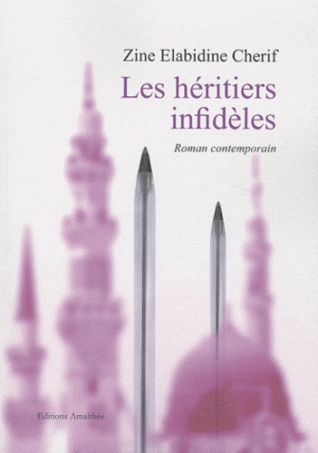 Zine Elabidine Cherif - Les héritiers infidèles.