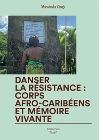 Danser la resistance : corps afro-caribeens et memoire vivante
