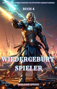 Wiedergeburt Spieler:Ein Epischer LitRPG Fantasy Cultivation Gamelit Roman(Buch 4)