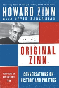Original Zinn: Conversations on History and Politics